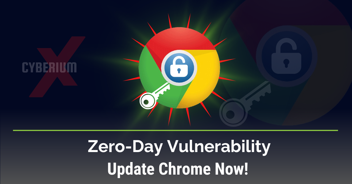 Zero-Day Vulnerability – Update Chrome Now!