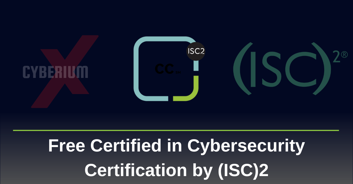 Free Certified in Cybersecurity Certification by (ISC)2