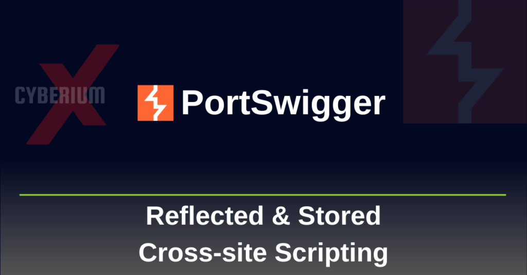 PortSwigger- Reflected & Stored Cross-site Scripting